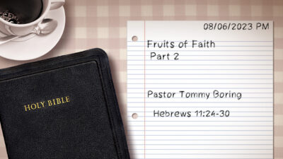 Fruits of Faith; Pt. 2